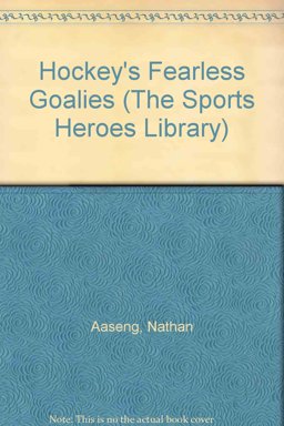 Hockey's Fearless Goalies