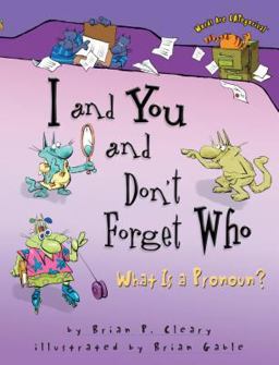 I and You and Don't Forget Who What Is a Pronoun?  9780822564690 Front Cover