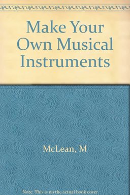 Make Your Own Musical Instruments