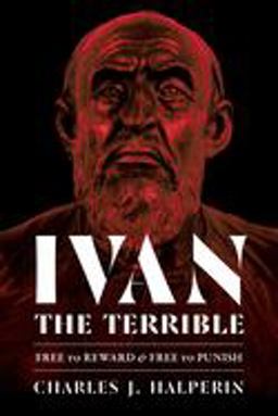 Ivan the Terrible Free to Reward and Free to Punish  9780822945918 Front Cover