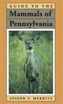 Guide to the Mammals of Pennsylvania  9780822953937 Front Cover