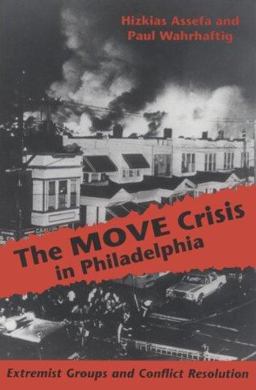MOVE Crisis in Philadelphia Extremist Groups and Conflict Resolution  9780822954309 Front Cover