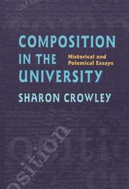 Composition in the University Historical and Polemical Essays  9780822956600 Front Cover