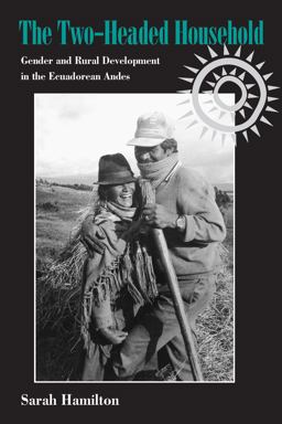 Two-Headed Household Gender and Rural Development in the Ecuadorean Andes  9780822956778 Front Cover
