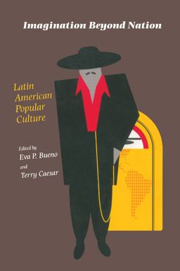 Imagination Beyond Nation Latin American Popular Culture  9780822956860 Front Cover