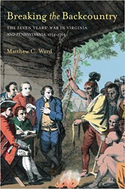 Breaking the Backcountry Seven Years War in Virginia and Pennsylvania 1754-1765  9780822958659 Front Cover