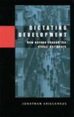 Dictating Development How Europe Shaped the Global Periphery  9780822959144 Front Cover
