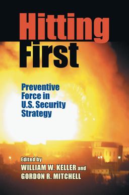Hitting First Preventive Force in U. S. Security Strategy  9780822959366 Front Cover
