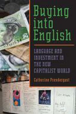 Buying into English Language and Investment in the New Capitalist World  9780822960010 Front Cover