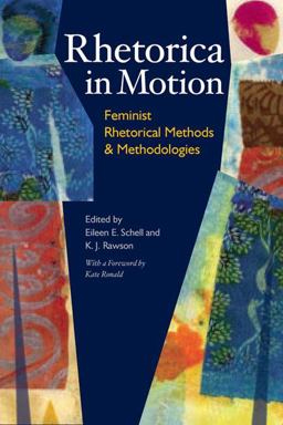 Rhetorica in Motion Feminist Rhetorical Methods and Methodologies  9780822960560 Front Cover