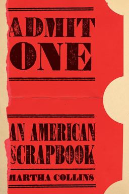 Admit One: an American Scrapbook  9780822964056 Front Cover