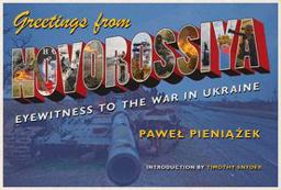Greetings from Novorossiya Eyewitness to the War in Ukraine  9780822965107 Front Cover