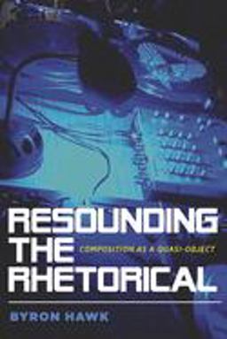 Resounding the Rhetorical Composition As a Quasi-Object  9780822965411 Front Cover