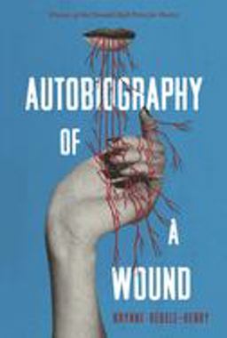 Autobiography of a Wound  9780822965671 Front Cover