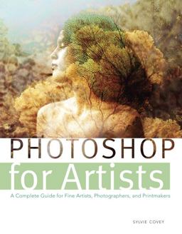 Photoshop for Artists A Complete Guide for Fine Artists, Photographers, and Printmakers  9780823006717 Front Cover