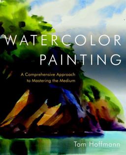 Watercolor Painting A Comprehensive Approach to Mastering the Medium  9780823006731 Front Cover