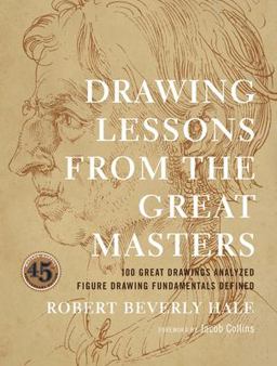 Drawing Lessons from the Great Masters 45th Anniversary Edition 45th 9780823014019 Front Cover