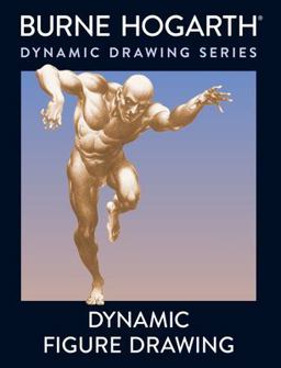 Dynamic Figure Drawing A New Approach to Drawing the Moving Figure in Deep Space and Foreshortening  9780823015771 Front Cover