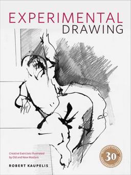 Experimental Drawing, 30th Anniversary Edition Creative Exercises Illustrated by Old and New Masters 30th 9780823016228 Front Cover