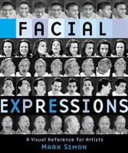 Facial Expressions A Visual Reference for Artists  9780823016716 Front Cover