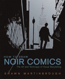 How to Draw Noir Comics The Art and Technique of Visual Storytelling  9780823024063 Front Cover