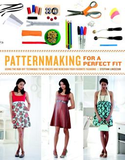 Patternmaking for a Perfect Fit Using the Rub-Off Technique to Re-create and Redesign Your Favorite Fashions  9780823026661 Front Cover