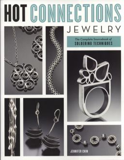 Hot Connections Jewelry The Complete Sourcebook of Soldering Techniques  9780823033362 Front Cover
