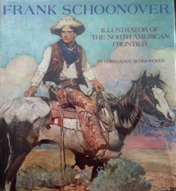 Frank Schoonover, Illustrator of the North American Frontier Frank Schoonover, Illustrator of the North American Frontier