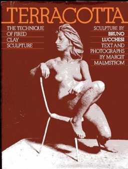 Terracotta The Technique of Fired Clay Sculpture  9780823053209 Front Cover