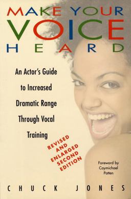 Make Your Voice Heard An Actor's Guide to Increased Dramatic Range Through Vocal Training 2nd 9780823083701 Front Cover