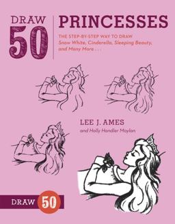 Draw 50 Princesses The Step-By-Step Way to Draw Snow White, Cinderella, Sleeping Beauty, and Many More ...  9780823085859 Front Cover
