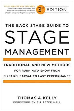 Back Stage Guide to Stage Management, 3rd Edition Traditional and New Methods for Running a Show from First Rehearsal to Last Performance 3rd 9780823098026 Front Cover