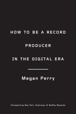 How to Be a Record Producer in the Digital Era  9780823098965 Front Cover