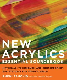New Acrylics Essential Sourcebook Materials, Techniques, and Contemporary Applications for Today's Artist  9780823099269 Front Cover