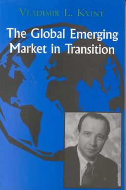 Global Emerging Market in Transition Articles, Forecasts, and Studies 2nd 9780823223480 Front Cover