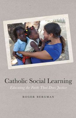 Catholic Social Learning Educating the Faith That Does Justice 3rd 9780823233298 Front Cover