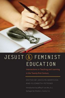 Jesuit and Feminist Education Intersections in Teaching and Learning for the Twenty-First Century 3rd 9780823233328 Front Cover