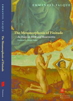Metamorphosis of Finitude An Essay on Birth and Resurrection  9780823239214 Front Cover