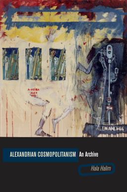 Alexandrian Cosmopolitanism An Archive  9780823251766 Front Cover