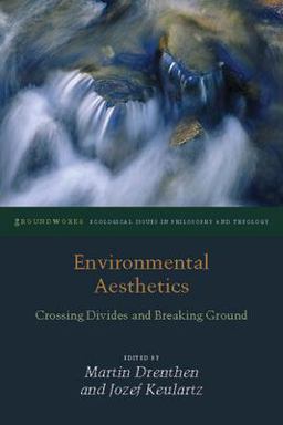 Environmental Aesthetics Crossing Divides and Breaking Ground  9780823254507 Front Cover