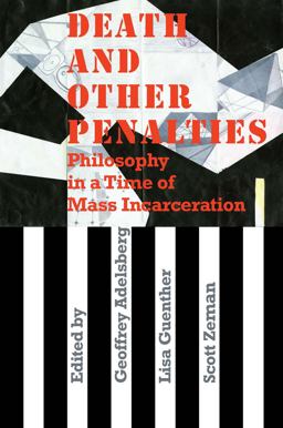 Death and Other Penalties Philosophy in a Time of Mass Incarceration  9780823265305 Front Cover