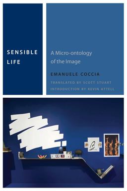 Sensible Life: A Micro-ontology of the Image  9780823267422 Front Cover