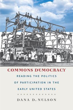 Commons Democracy: Reading the Politics of Participation in the Early United States  9780823268399 Front Cover