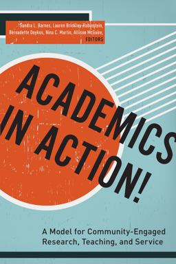 Academics in Action! A Model for Community-Engaged Research, Teaching, and Service  9780823268801 Front Cover