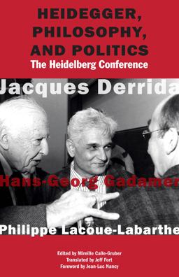 Heidegger, Philosophy, and Politics The Heidelberg Conference  9780823273676 Front Cover