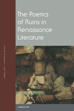 Poetics of Ruins in Renaissance Literature  9780823274314 Front Cover
