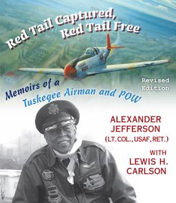 Red Tail Captured, Red Tail Free Memoirs of a Tuskegee Airman and POW, Revised Edition  9780823274383 Front Cover