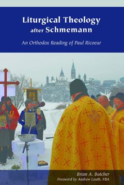 Liturgical Theology after Schmemann An Orthodox Reading of Paul Ricoeur  9780823278275 Front Cover