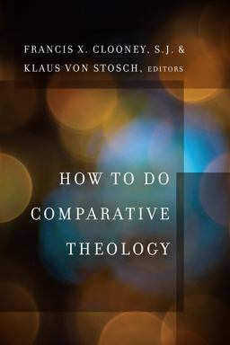 How to Do Comparative Theology  9780823278411 Front Cover