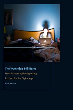 Watchdog Still Barks How Accountability Reporting Evolved for the Digital Age  9780823279340 Front Cover